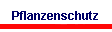 Pflanzenschutz
