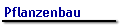 Pflanzenbau